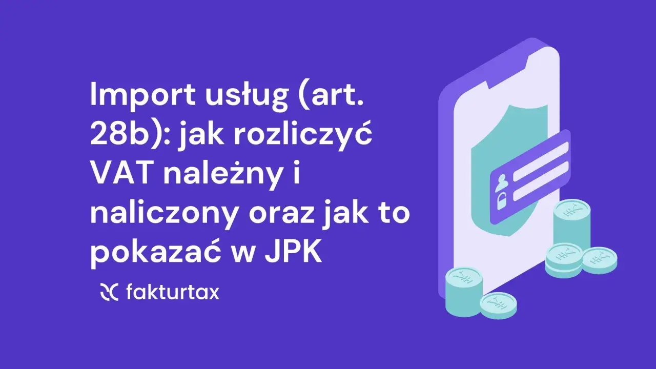 Import usług: rozliczenie VAT należnego i naliczonego, prezentacja w JPK. Grafika z ikoną telefonu, tarczy i monet.