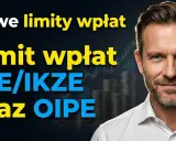 Mężczyzna w białej koszuli, grafika z wykresami i stosami monet. Tekst: "Nowe limity wpłat. Limit wpłat IKE/IKZE oraz OIPE".