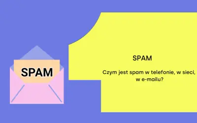 Grafika przedstawia kopertę z napisem SPAM i żółty prostokąt z tekstem "SPAM. Czym jest spam w telefonie, w sieci, w e-mailu?".