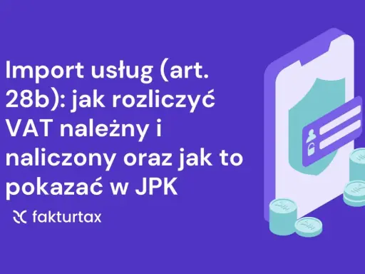 Import usług: rozliczenie VAT należnego i naliczonego, prezentacja w JPK. Grafika z ikoną telefonu, tarczy i monet.