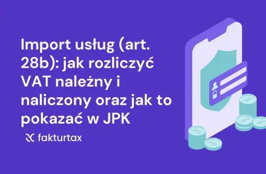 Import usług: rozliczenie VAT należnego i naliczonego, prezentacja w JPK. Grafika z ikoną telefonu, tarczy i monet.