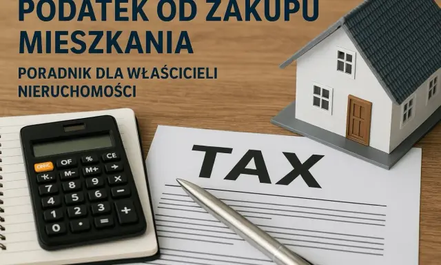 Poradnik dla właścicieli nieruchomości: podatek od kupna mieszkania, kalkulator i dokumenty podatkowe.