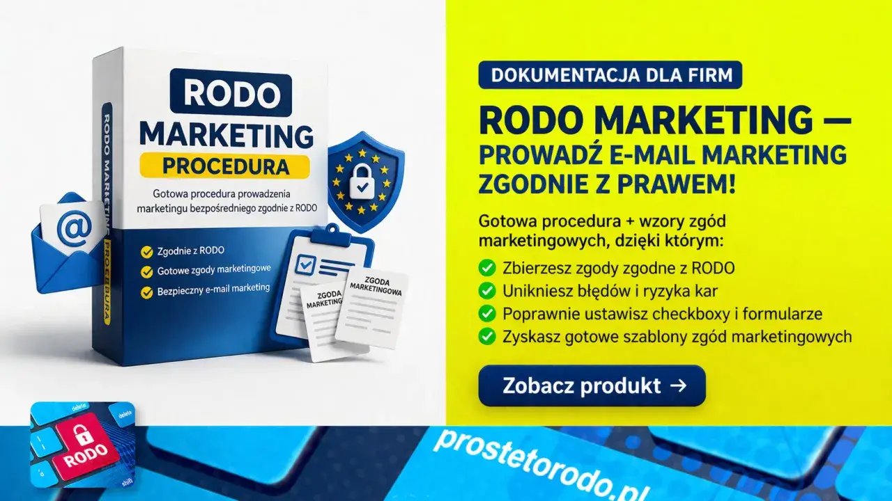 Procedura RODO Marketing: uniknij kar i spamu, prowadź e-mail marketing zgodnie z prawem. Zobacz produkt!